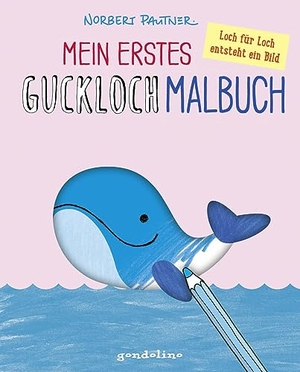 Pautner, Norbert. Mein erstes Guckloch-Malbuch (Wal) - Ausmalbuch mit Schablonen zum Fördern von Kreativität für Mädchen und Jungen ab 2 Jahren. Loewe Verlag GmbH, 2021.