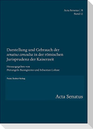 Darstellung und Gebrauch der "senatus consulta" in der römischen Jurisprudenz der Kaiserzeit