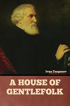 Turgenev, Ivan. A House of Gentlefolk. Bibliotech Press, 2022.