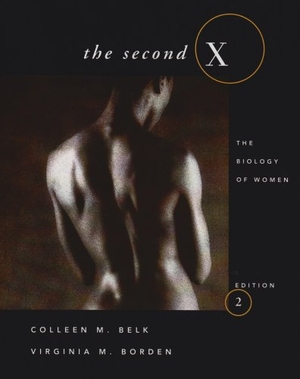 Belk, Colleen M. / Borden. The Second X: The Biology of Women. Cengage Learning, 2001.