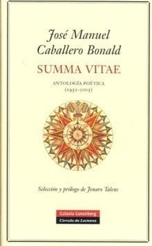 Caballero Bonald, José Manuel. Summa vitae : antología poética (1952-2005). Galaxia Gutenberg, S.L., 2007.