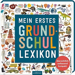 Bermingham, Alice-May. Mein erstes Grundschul-Lexikon - Übersichtlich, umfassend, kompakt. Ars Edition GmbH, 2023.