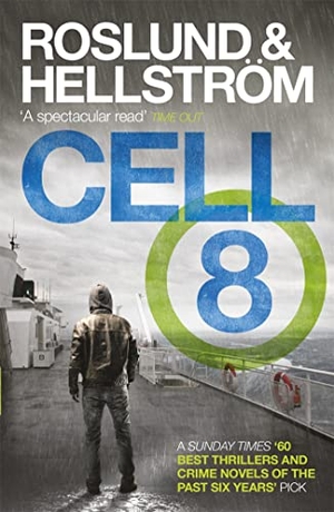 Roslund, Anders / Borge Hellstrom. Cell 8 - Ewert Grens 3. Quercus Publishing, 2012.
