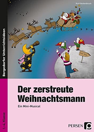 Hackenbruch, Kurt. Der zerstreute Weihnachtsmann - Ein Mini-Musical (1. bis 4. Klasse). Persen Verlag i.d. AAP, 2022.