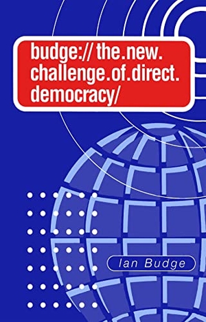 Budge, Ian / Budge. The New Challenge of Direct Democracy - The New Market Socialism. Polity Press, 1997.
