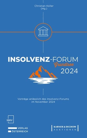 Koller, Christian (Hrsg.). Insolvenz-Forum 2024 - Vorträge anlässlich des 30. Insolvenz-Forums Grundlsee im November 2024. Verlag Österreich GmbH, 2025.