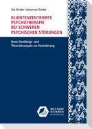 Klientenzentrierte Psychotherapie bei schweren psychischen Störungen