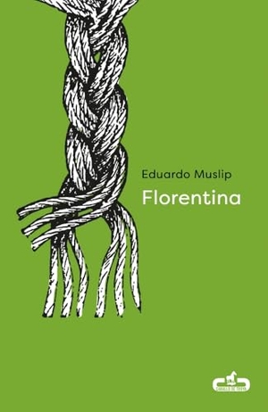 Cebrián, Mercedes / Eduardo Muslip. Florentina. CABALLO DE TROYA, 2018.