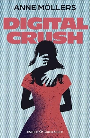 Möllers, Anne. Digital Crush - Realistischer Jugendroman ab 12 über eine erste Liebe, die alles auf den Kopf stellt. Packend, gruselig-realistisch und hochemotional!. FISCHER Sauerländer, 2026.