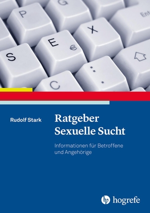 Stark, Rudolf. Ratgeber Sexuelle Sucht - Informationen für Betroffene und Angehörige. Hogrefe Verlag GmbH + Co., 2020.
