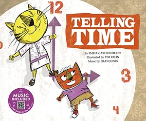 Bernay, Emma / Emma Carlson Berne. Telling Time. Cantata Learning, 2019.