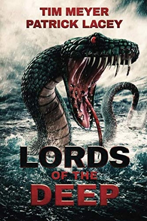 Meyer, Tim / Patrick Lacey. Lords of the Deep. Severed Press, 2019.