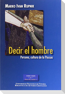 Decir el hombre : persona, cultura de la Pascua