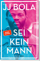 Sei kein Mann
