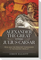 Alexander the Great versus Julius Caesar