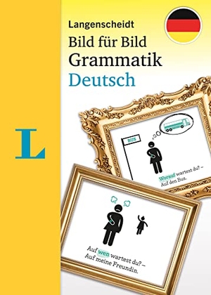 Langenscheidt Bild für Bild Grammatik Deutsch als Fremdsprache - Die visuelle Grammatik für den leichten Einstieg. Langenscheidt bei PONS, 2021.