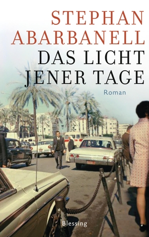 Abarbanell, Stephan. Das Licht jener Tage. Blessing Karl Verlag, 2019.