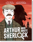 Arthur Who Wrote Sherlock