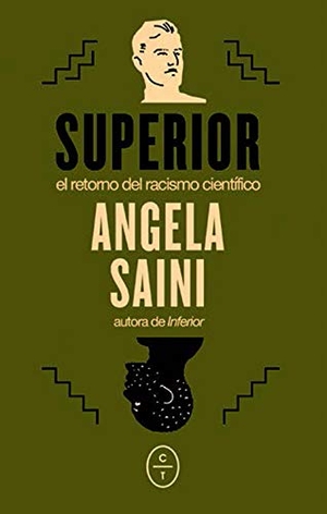 Saini, Ángela. Superior : el retorno del racismo científico. Círculo de Tiza, 2021.