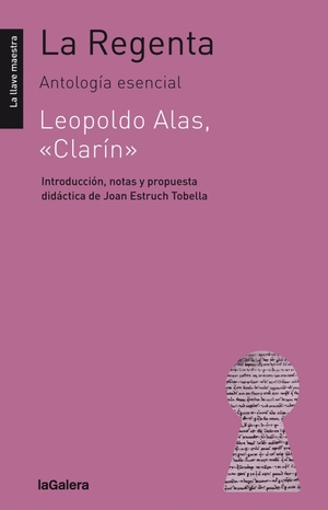 Alas, Leopoldo / Joan Estruch Tobella. La Regenta. La Galera, SAU, 2017.