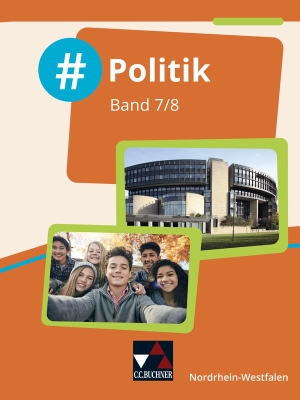 Hansen, Barbara / Huhn, Nicola et al. #Politik Nordrhein-Westfalen 7/8 Schülerbuch - Politik für die Realschule, Gesamtschule und Sekundarschule. Buchner, C.C. Verlag, 2022.