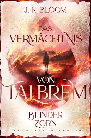 Bloom, J. K.. Das Vermächtnis von Talbrem (Band 2): Blinder Zorn. Sternensand Verlag, 2022.