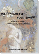 Every Night I Send You Flowers