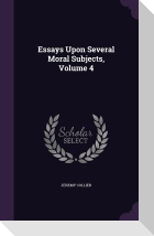 Essays Upon Several Moral Subjects, Volume 4