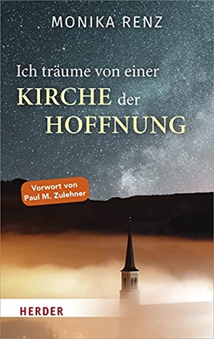 Renz, Monika. Ich träume von einer Kirche der Hoffnung. Herder Verlag GmbH, 2020.