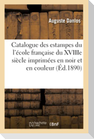 Catalogue des estampes du l'école française du XVIIIe siècle imprimées en noir et en couleur,