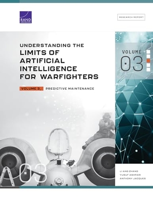 Zhang, Li Ang / Yusuf Ashpari. Understanding the Limits of Artificial Intelligence for Warfighters - Predictive Maintenance. RAND Corporation, 2024.