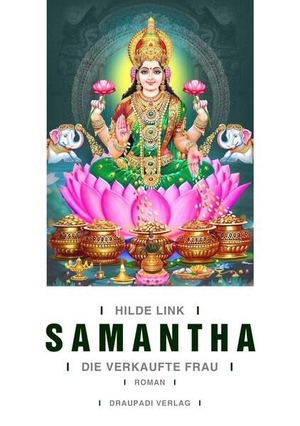 Link, Hilde. Samantha - Die verkaufte Frau. Draupadi Verlag, 2026.
