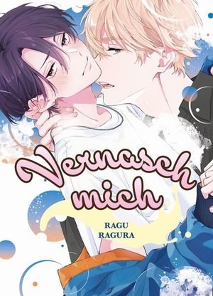 Ragura, Ragu. Vernasch mich - Verführerische Cake-Verse-BL-Romance. Panini Verlags GmbH, 2026.