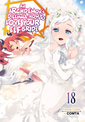 Teshima, Fuminori. An Archdemon's Dilemma: How to Love Your Elf Bride: Volume 18 (Light Novel). Yen Press, 2025.