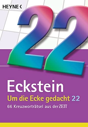 Eckstein. Um die Ecke gedacht 22 - 66 Kreuzworträtsel aus der ZEIT. Heyne Taschenbuch, 2019.