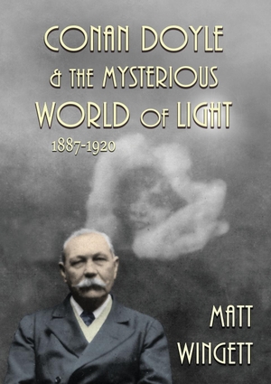 Wingett, Matt. Conan Doyle and the Mysterious World of Light - 1887-1920. Life Is Amazing, 2016.