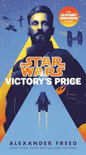 Freed, Alexander. Victory's Price (Star Wars) - An Alphabet Squadron Novel. Random House Worlds, 2021.