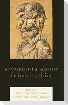 Arguments about Animal Ethics