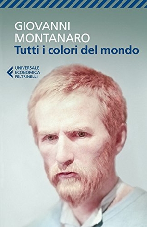 Montanaro, Giovanni. Tutti i colori del mondo. Feltrinelli, 2014.