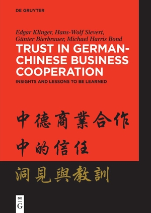 Klinger, Edgar / Sievert, Hans-Wolf et al. Trust in German-Chinese Business Cooperation - Insights and Lessons to be Learned. Walter de Gruyter, 2024.