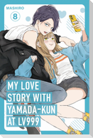 My Love Story with Yamada-kun at Lv999, Vol. 8