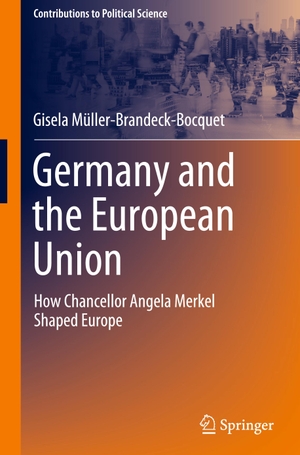 Müller-Brandeck-Bocquet, Gisela. Germany and the European Union - How Chancellor Angela Merkel Shaped Europe. Springer International Publishing, 2022.