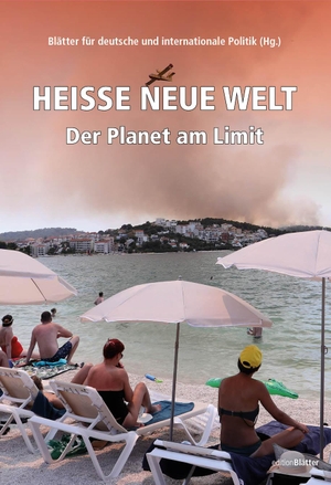 Blätter für deutsche und internationale Politik (Hg. (Hrsg.). Heiße neue Welt - Der Planet am Limit. Blätter Verlagsges. mbH, 2023.