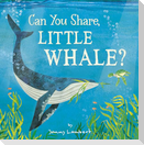 Can You Share, Little Whale?