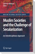 Muslim Societies and the Challenge of Secularization: An Interdisciplinary Approach