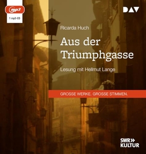 Huch, Ricarda. Aus der Triumphgasse - Lesung mit Hellmut Lange. Audio Verlag Der GmbH, 2024.