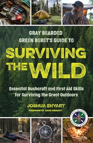 Enyart, Joshua. Surviving the Wild - Essential Bushcraft and First Aid Skills for Surviving the Great Outdoors (Survival Skills, Wilderness Survival Guide). Mango Media, 2025.