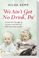 'We Ain't Got No Drink, Pa'