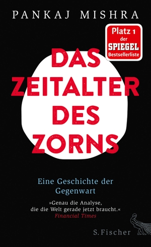 Pankaj Mishra / Michael Bischoff / Laura Su Bischoff. Das Zeitalter des Zorns - Eine Geschichte der Gegenwart. S. FISCHER, 2017.