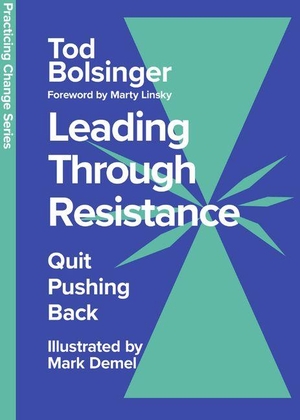 Bolsinger, Tod. Leading Through Resistance - Quit Pushing Back. InterVarsity Press, 2024.